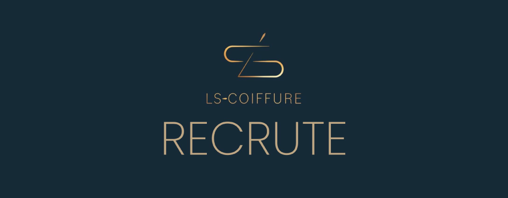 LS Coiffure Grenoble - Campagne de recrutement